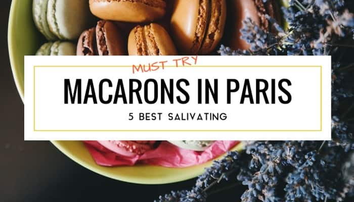 5 Best Salivating Macarons in Paris