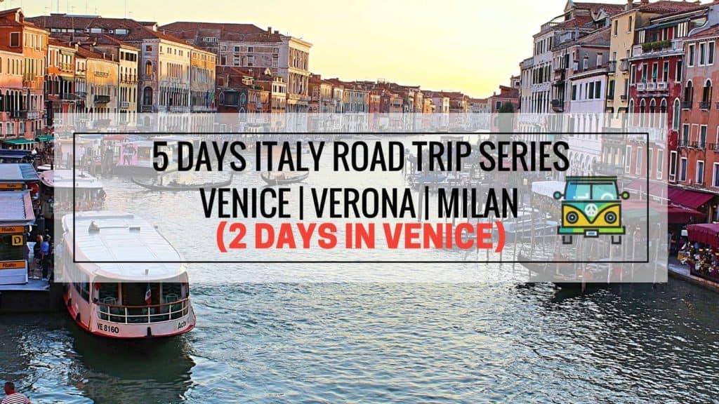 5 Days Road Trip Series - 2 Days in Venice
