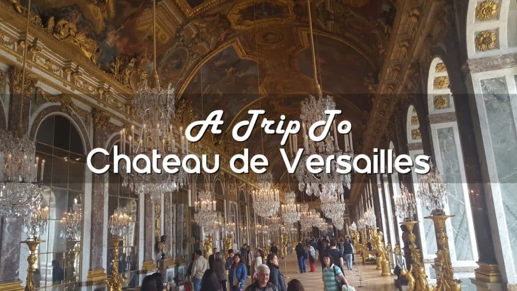 A Trip to Château de Versailles