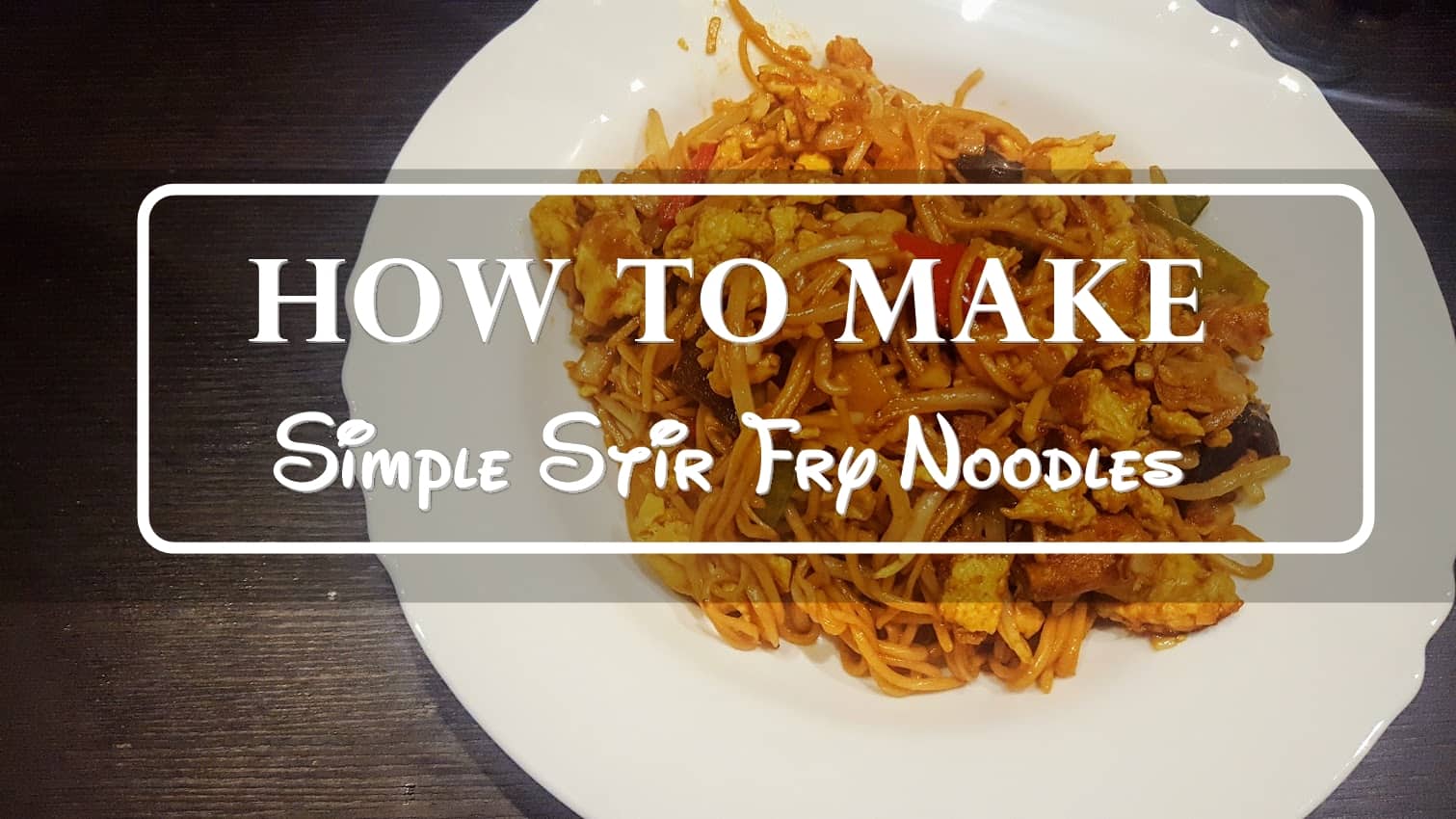 How to make Simple Stir Fry Noodles