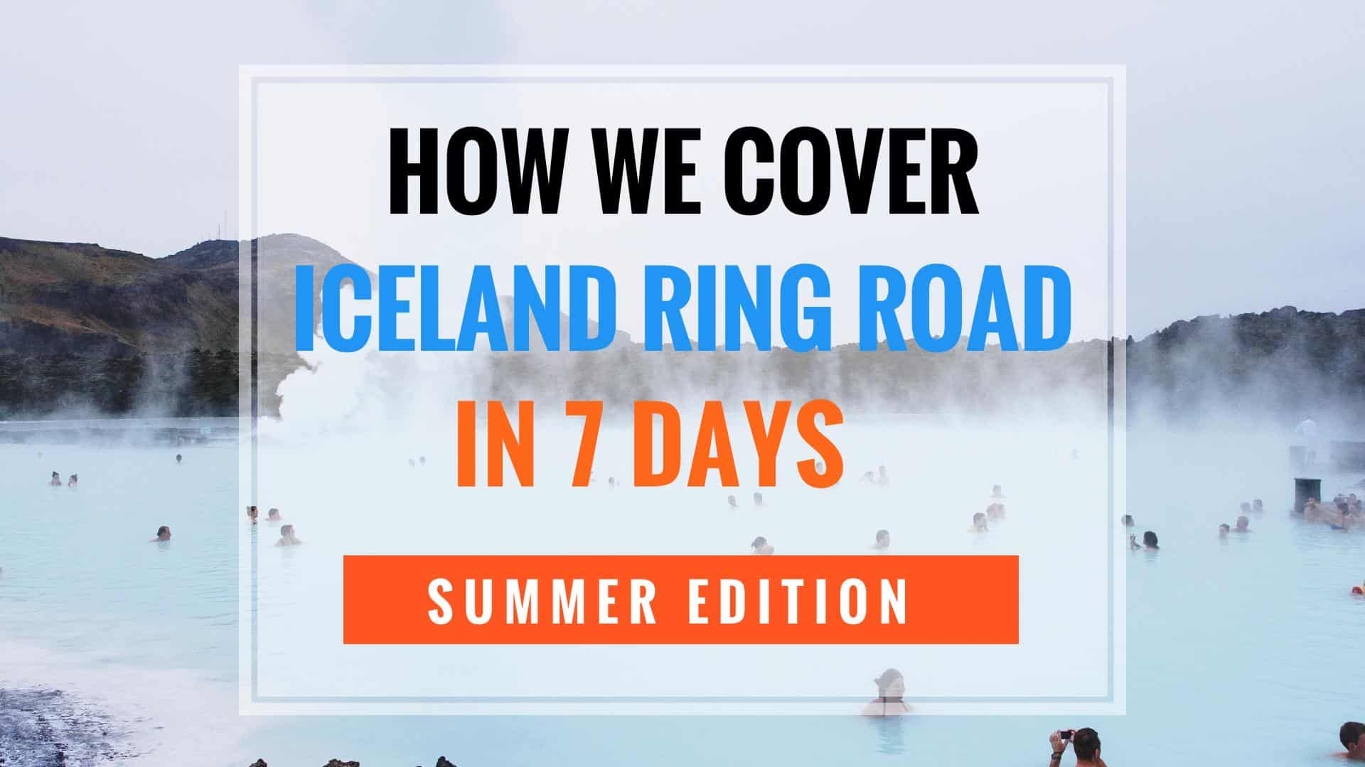 How we Cover Iceland Ring Road in 7 Days (Day 1)